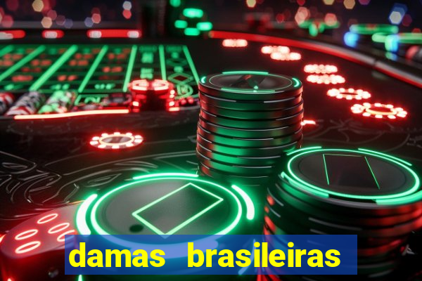 damas brasileiras jogar online